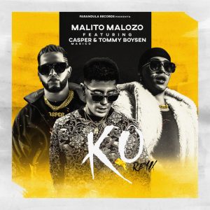 Malito Maloso Ft. Casper Mágico Y Tommy Boysen – K.O. (Remix)